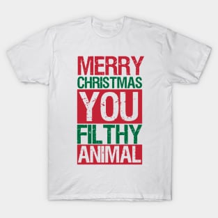 Merry Christmas Ya Filthy Animal T-Shirt